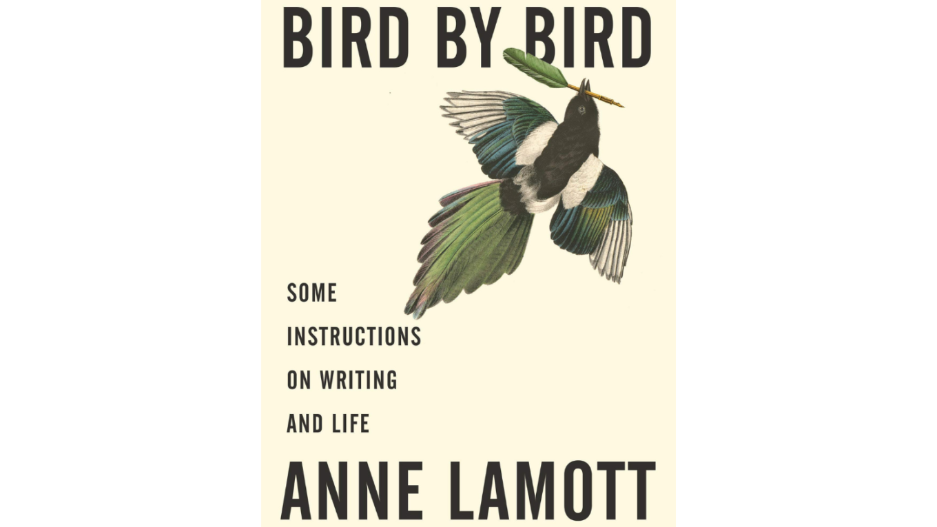 Bird by Bird – Anne Lamott – Meaningful & Purposeful Journey